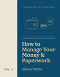 Obvious, But Not So Obvious Vol. 4: How to Manage Your Money & Paperwork, book cover