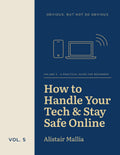 Obvious, But Not So Obvious Vol. 5: How to Handle Your Tech & Stay Safe Online, book cover