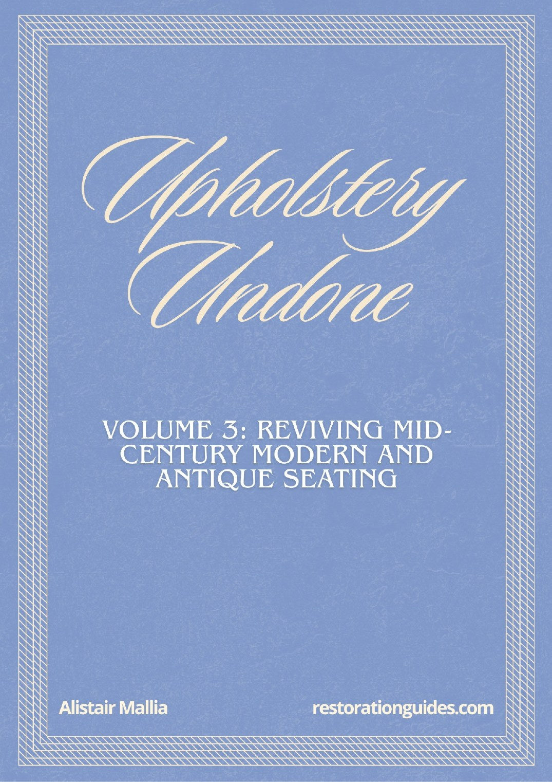 Vol. 3: Upholstery Undone, The Master Restoration Collection guide cover